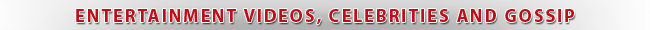 Entertainment Videos, Celebritiesand Gossip