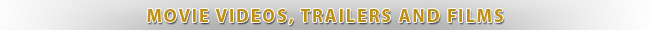 Movie Videos, Trailers and Films