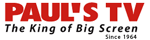 Shop Paul's TV King of the BIG Screen since 1964